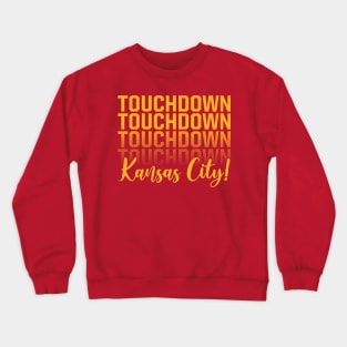 Touchdown Kansas City! Crewneck Sweatshirt